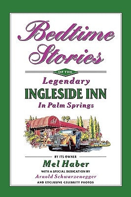 Bedtime Stories of the Legendary Ingleside Inn in Palm Springs Paperback BearManor Media