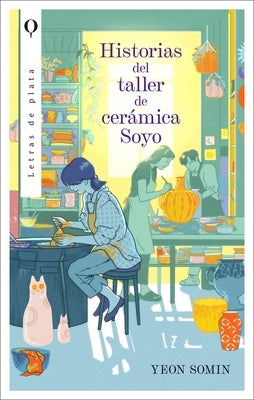 Historias de la Tienda de Cerámica Soyo by Yeon, Somin