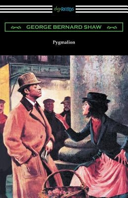 Pygmalion (Illustrated by May Wilson Preston) Paperback Digireads.com
