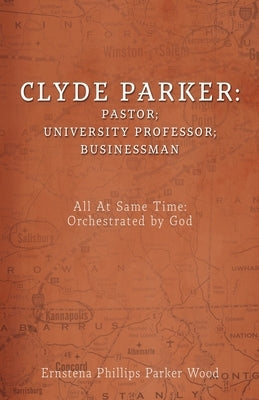 Clyde Parker: All At Same Time: Orchestrated by God Paperback Xulon Press