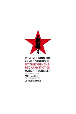 Remembering the Armed Struggle: My Time with the Red Army Faction Paperback PM Press