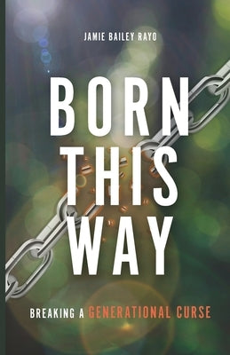 Born This Way: Breaking a Generational Curse Paperback Trilogy Christian Publishing