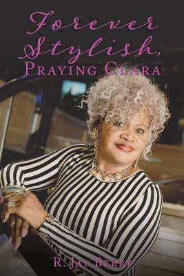 Forever Stylish, Praying Clara Paperback Xulon Press