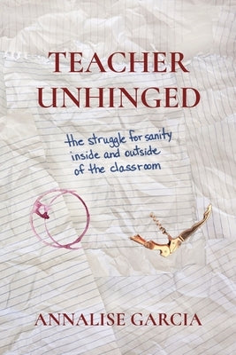 Teacher Unhinged Paperback Prince & Ava Publishing L.L.C.