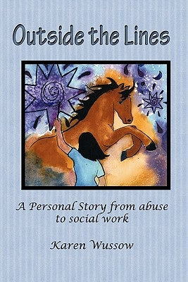 Outside the Lines: A Personal Journey from Abuse to Social Work Paperback iUniverse