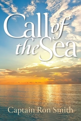 Call of the Sea by Smith, Captain Ron
