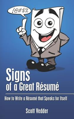 Signs of a Great Résumé: How to Write a Résumé that Speaks for Itself Paperback Createspace Independent Publishing Platform