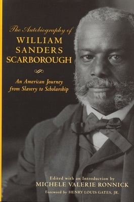 Autobiography of William Sanders Scarborough: An American Journey from Slavery to Scholarship: An American Journey from Slavery to Scholarship Paperback Wayne State University Press