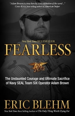 Fearless: The Undaunted Courage and Ultimate Sacrifice of Navy SEAL Team SIX Operator Adam Brown Paperback Waterbrook Press