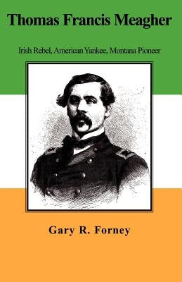 Thomas Francis Meagher Paperback Xlibris