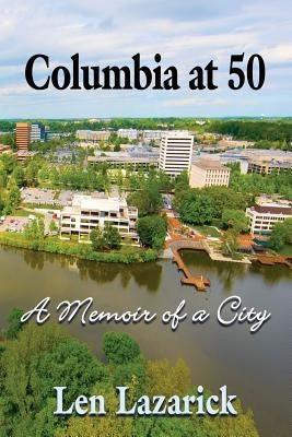 Columbia at 50: A Memoir of a City Paperback Booklocker.com