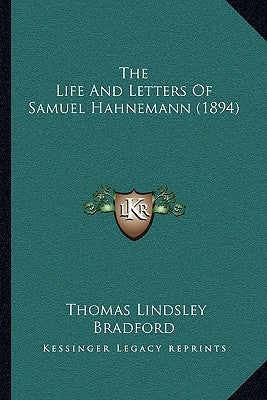 The Life And Letters Of Samuel Hahnemann (1894) Paperback Kessinger Publishing