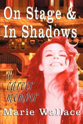 On Stage & In Shadows: a career memoir Paperback iUniverse