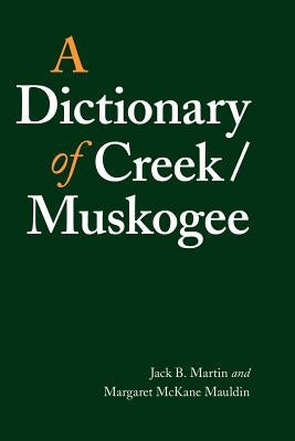 A Dictionary of Creek/Muskogee Paperback University of Nebraska Press