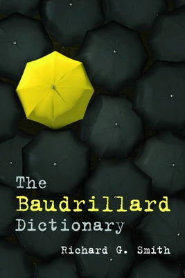 The Baudrillard Dictionary Paperback Edinburgh University Press