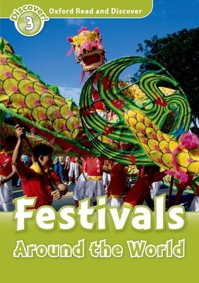 Oxford Read and Discover: Level 3: Festivals Around the World Paperback Oxford University Press, USA