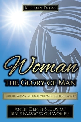 Woman - The Glory of Man Paperback Paradise Creative Group
