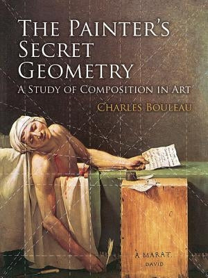 The Painter's Secret Geometry: A Study of Composition in Art Dover Publications