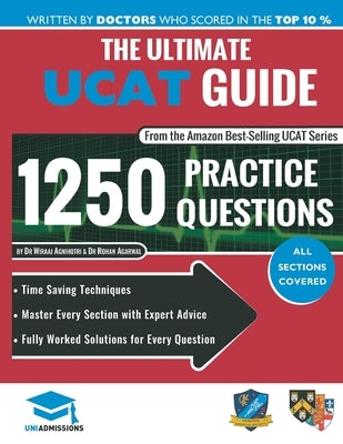 The Ultimate UCAT Guide: Fully Worked Solutions, Time Saving Techniques, Score Boosting Strategies, 2020 Edition, UniAdmissions Paperback Createspace
