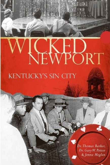 Wicked Newport: Kentucky's Sin City Paperback History Press