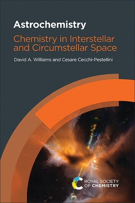 Astrochemistry: Chemistry in Interstellar and Circumstellar Space Paperback Royal Society of Chemistry