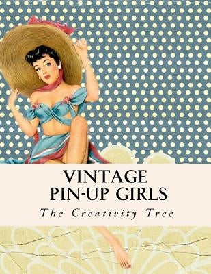 Vintage Pin-Up Girls: Adult Coloring Book Paperback Createspace Independent Publishing Platform
