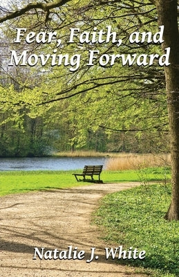 Fear, Faith, and Moving Forward Paperback Grace Ridge Media, LLC