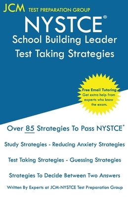 NYSTCE School Building Leader - Test Taking Strategies: NYSTCE SBL 107 - SBL 108 Exam- Free Online Tutoring - New 2020 Edition - The latest strategies Paperback Jcm Test Preparation Group