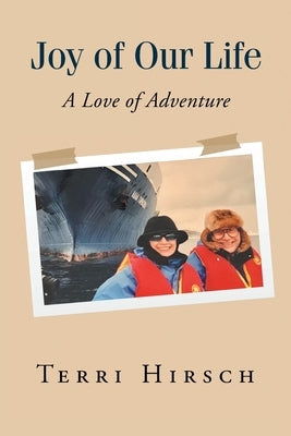Joy of Our Life: A Love of Adventure Paperback Newman Springs