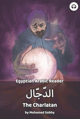 The Charlatan: Egyptian Arabic Reader Paperback Lingualism