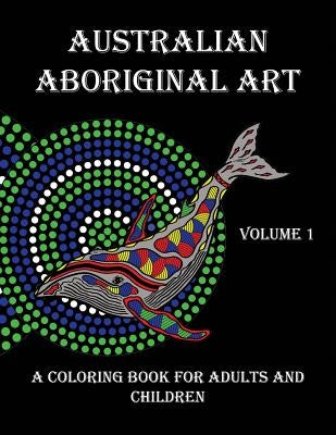 Australian Aboriginal Art: A Coloring Book for Adults and Children Paperback Deliah Little
