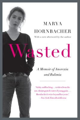 Wasted: A Memoir of Anorexia and Bulimia Paperback Harper Perennial