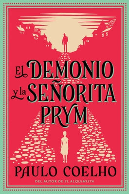 The Devil and Miss Prym \ El Demonio Y La Señorita Prym: A Novel of Temptation by Coelho, Paulo