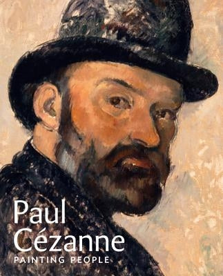 Paul Cézanne: Painting People Paperback Princeton University Press