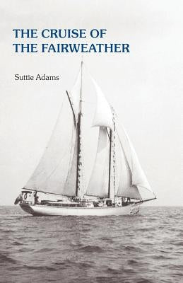 The Cruise of the Fairweather Paperback Slack Water Press