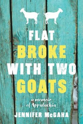 Flat Broke with Two Goats: A Memoir Paperback Sourcebooks