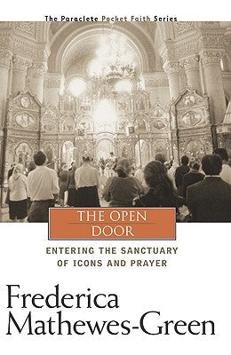 Open Door: Entering the Sanctuary of Icons and Prayer Paperback Paraclete Press (MA)