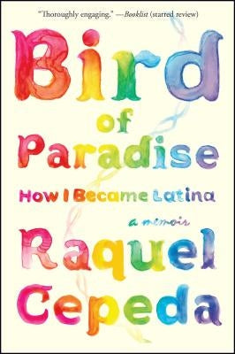 Bird of Paradise: How I Became Latina Atria Books