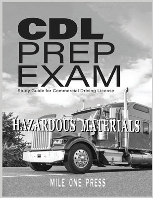 CDL Prep Exam: HAZARDOUS MATERIALS Endorsement Paperback Mile One Press