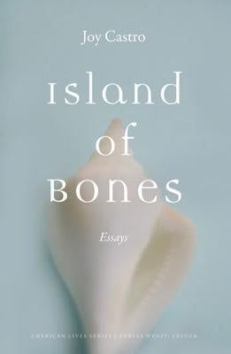 Island of Bones: Essays Paperback University of Nebraska Press