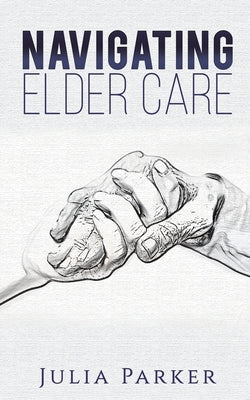 Navigating Elder Care Paperback Austin Macauley