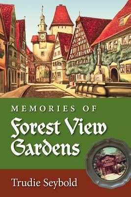 Memories of Forest View Gardens Paperback Braughler Books, LLC