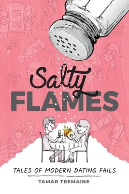 Salty Flames: Tales of Modern Dating Fails Paperback Spark Publications