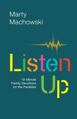 Listen Up: 10-Minute Family Devotions on the Parables New Growth Press