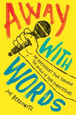 Away with Words: An Irreverent Tour Through the World of Pun Competitions Paperback Harper Perennial