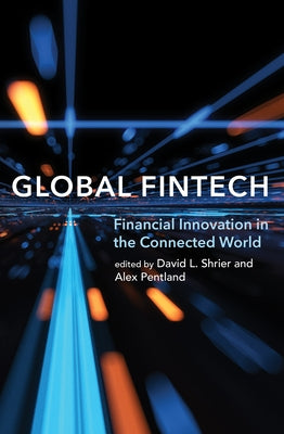 Global Fintech: Financial Innovation in the Connected World Paperback MIT Connection Science & Engineering