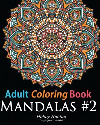 Adult Coloring Book: Mandala #2: Coloring Book for Grownups Featuring 45 Beautiful Mandala Patterns Paperback Createspace Independent Publishing Platform