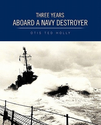 Three Years Aboard a Navy Destroyer Paperback Trafford Publishing