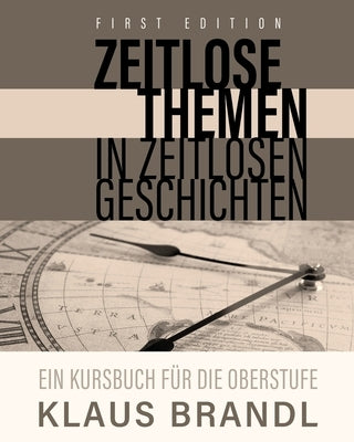 Zeitlose Themen in zeitlosen Geschichten: A Course Book for Learners of German at the Advanced Level Paperback Cognella Academic Publishing