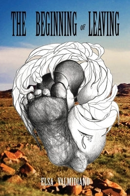 The Beginning of Leaving Paperback Querencia Press, LLC